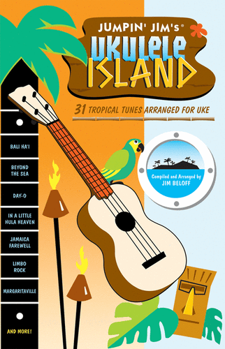Jumpin' Jim's Ukulele Island: 31 Tropical Tunes Arranged for Uke - Jakes Main Street Music